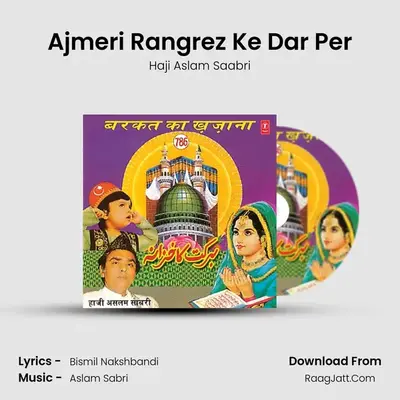 Ajmeri Rangrez Ke Dar Per mp3 song