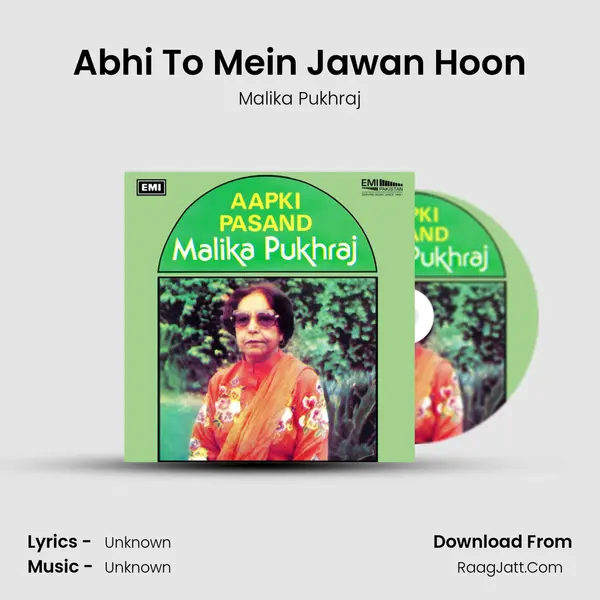 Abhi To Mein Jawan Hoon MP3 Song by Malika Pukhraj Cover