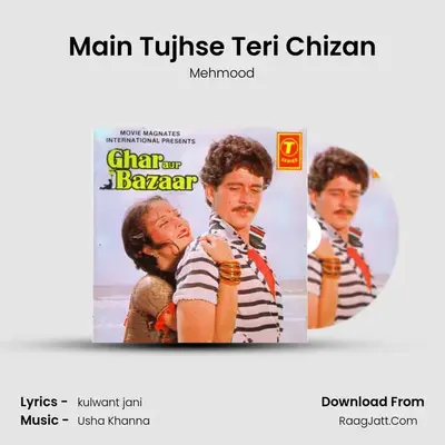Main Tujhse Teri Chizan MP3 Song by Mehmood Cover