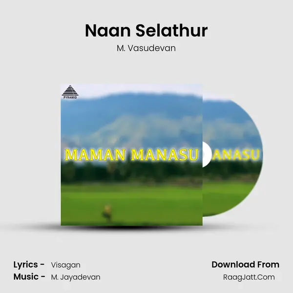 Naan Selathur MP3 Song by M. Vasudevan Cover