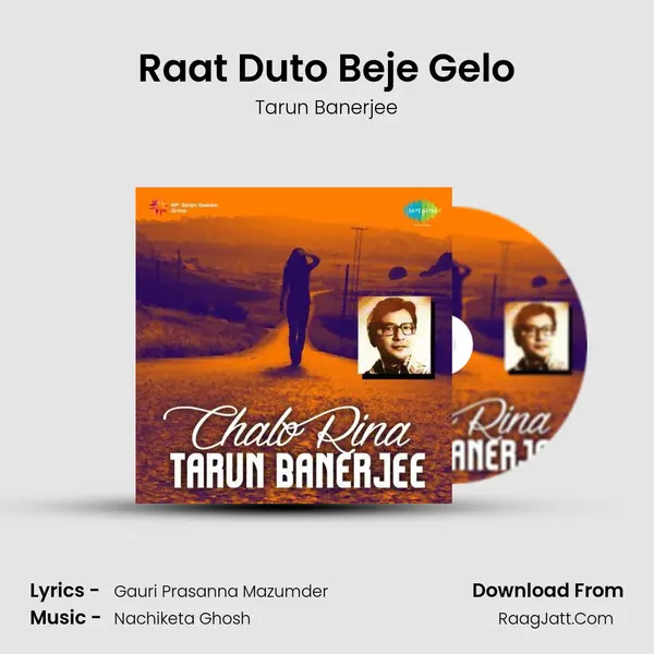 Raat Duto Beje Gelo MP3 Song by Tarun Banerjee Cover