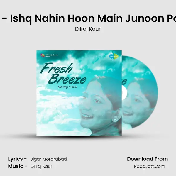Hairat - E - Ishq Nahin Hoon Main Junoon Posh Nahin MP3 Song by Dilraj Kaur Cover