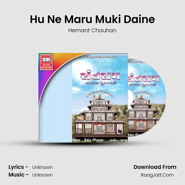 Hu Ne Maru Muki Daine MP3 Song by Hemant Chauhan Cover