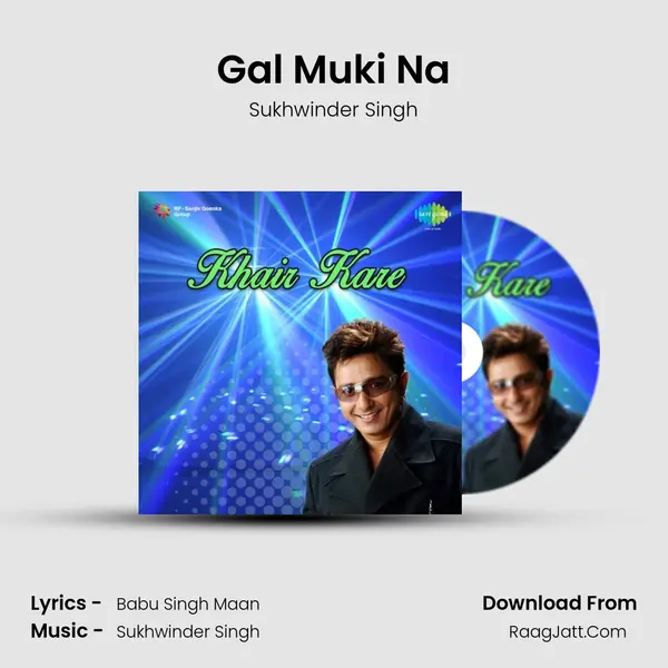 Gal Muki Na MP3 Song by Sukhwinder Singh Cover