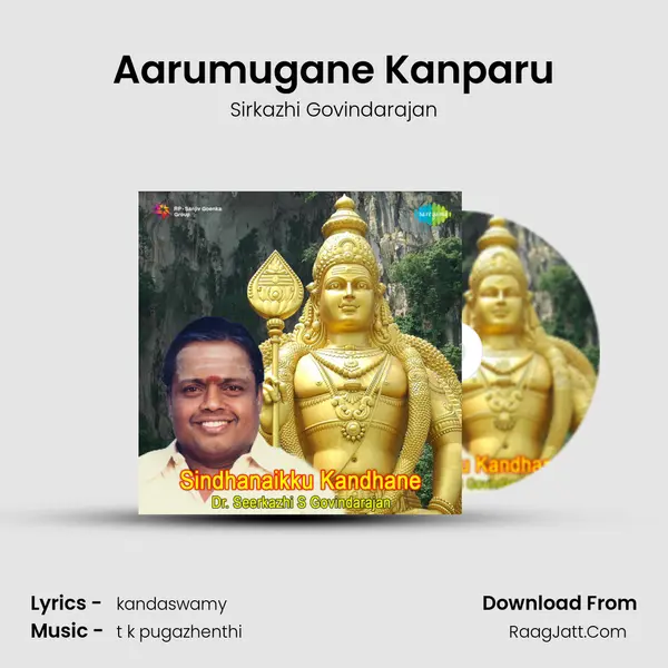 Aarumugane Kanparu MP3 Song by Sirkazhi Govindarajan Cover