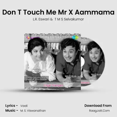 Don T Touch Me Mr X Aammama MP3 Song by L.R. Eswari Cover