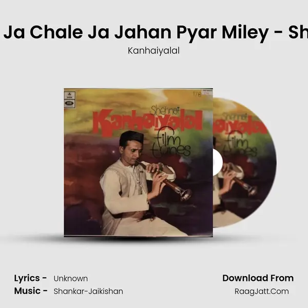 Chale Ja Chale Ja Jahan Pyar Miley - Shehnai mp3 song