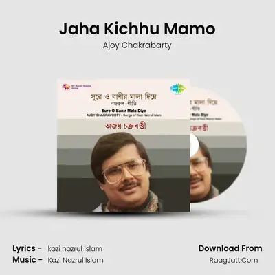 Jaha Kichhu Mamo MP3 Song by Ajoy Chakrabarty Cover