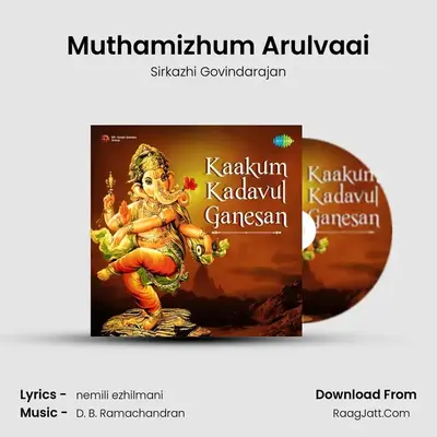 Muthamizhum Arulvaai MP3 Song by Sirkazhi Govindarajan Cover