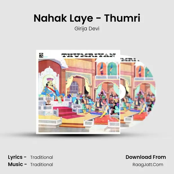 Nahak Laye - Thumri MP3 Song by Girija Devi Cover