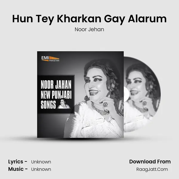 Hun Tey Kharkan Gay Alarum MP3 Song by Noor Jehan Cover