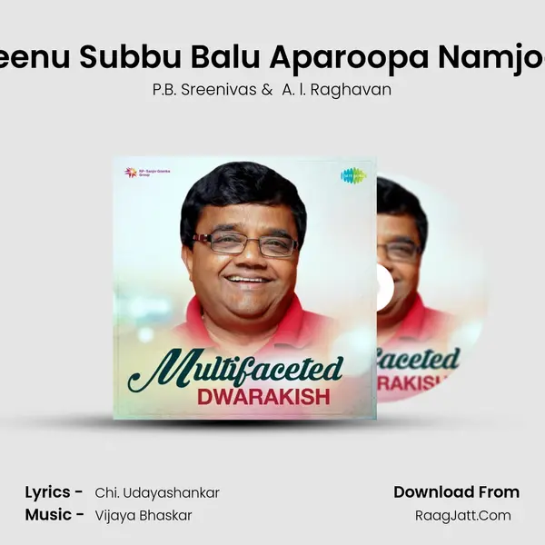 Seenu Subbu Balu Aparoopa Namjodi MP3 Song by P.B. Sreenivas Cover