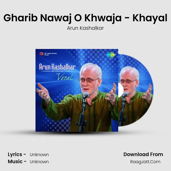 Gharib Nawaj O Khwaja - Khayal MP3 Song by Arun Kashalkar Cover