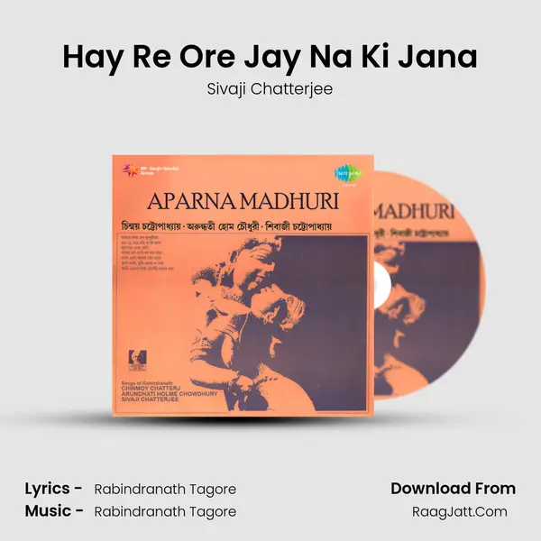 Hay Re Ore Jay Na Ki Jana MP3 Song by Sivaji Chatterjee Cover