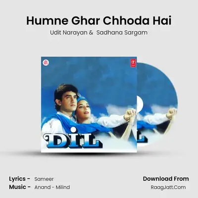 Humne Ghar Chhoda Hai MP3 Song by Udit Narayan Cover