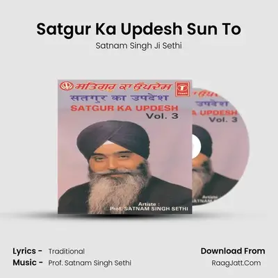 Satgur Ka Updesh Sun To MP3 Song by Satnam Singh Ji Sethi Cover
