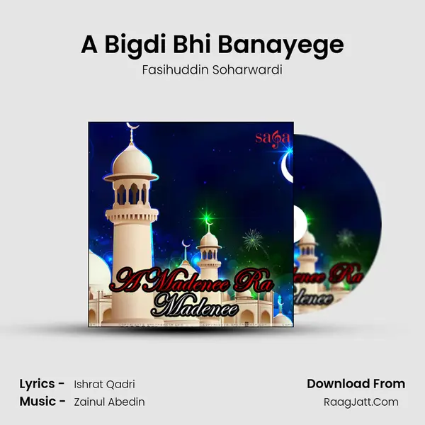 A Bigdi Bhi Banayege MP3 Song by Fasihuddin Soharwardi Cover