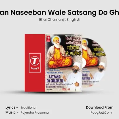 Koi Karan Naseeban Wale Satsang Do Ghadiyan MP3 Song by Bhai Chamanjit Singh Ji Cover