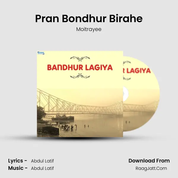 Pran Bondhur Birahe mp3 song