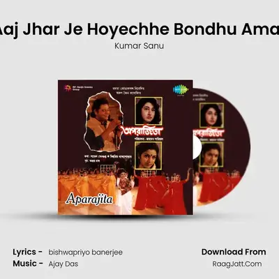 Aaj Jhar Je Hoyechhe Bondhu Amar MP3 Song by Kumar Sanu Cover