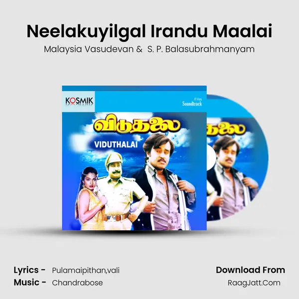 Neelakuyilgal Irandu Maalai MP3 Song by Malaysia Vasudevan Cover
