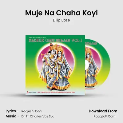 Muje Na Chaha Koyi MP3 Song by Dilip Bose Cover