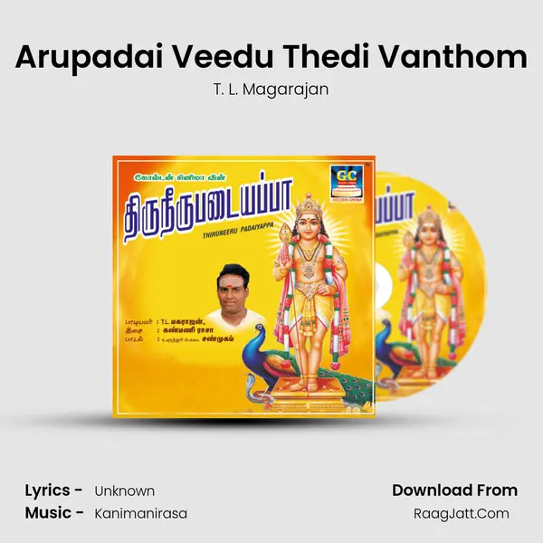 Arupadai Veedu Thedi Vanthom MP3 Song by T. L. Magarajan Cover