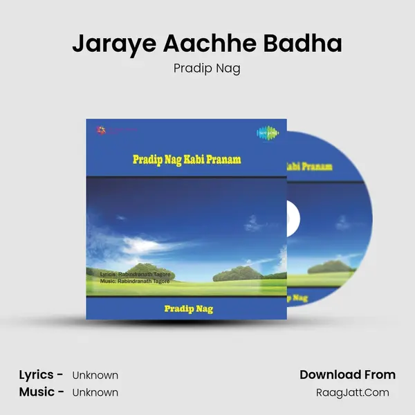 Jaraye Aachhe Badha MP3 Song by Pradip Nag Cover