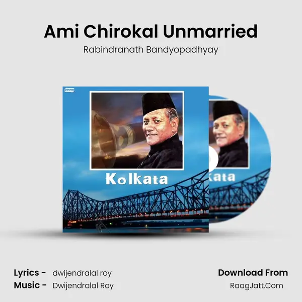 Ami Chirokal Unmarried MP3 Song by Rabindranath Bandyopadhyay Cover