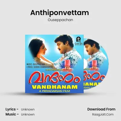 Anthiponvettam (Male Vocals) MP3 Song by Ouseppachan Cover