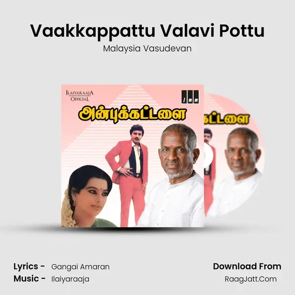 Vaakkappattu Valavi Pottu MP3 Song by Malaysia Vasudevan Cover