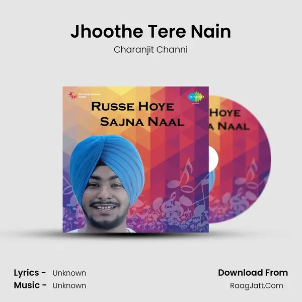 Jhoothe Tere Nain MP3 Song by Charanjit Channi Cover