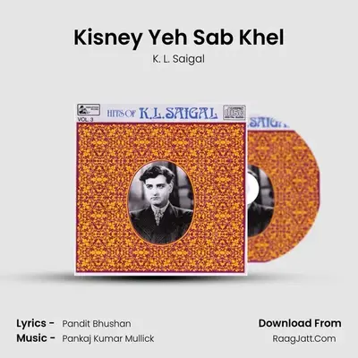 Kisney Yeh Sab Khel MP3 Song by K. L. Saigal Cover