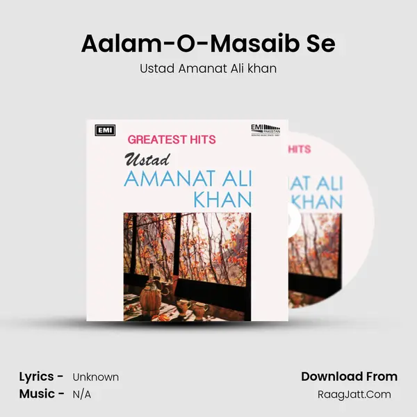 Aalam-O-Masaib Se MP3 Song by Ustad Amanat Ali khan Cover