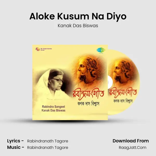 Aloke Kusum Na Diyo MP3 Song by Kanak Das Biswas Cover
