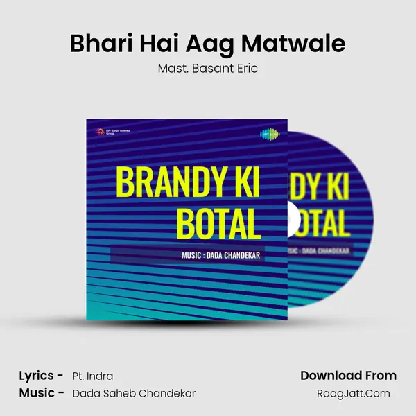 Bhari Hai Aag Matwale mp3 song