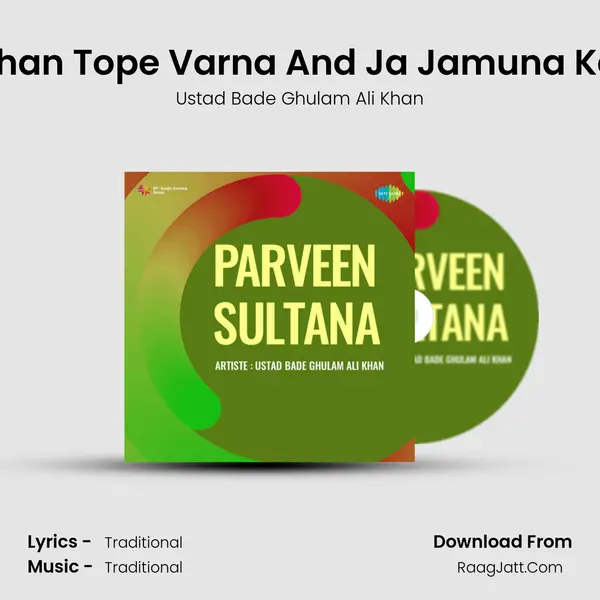 Tan Man Dhan Tope Varna And Ja Jamuna Kaise Jaoon MP3 Song by Ustad Bade Ghulam Ali Khan Cover