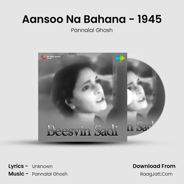 Aansoo Na Bahana - 1945 MP3 Song by Pannalal Ghosh Cover