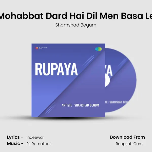 Mohabbat Dard Hai Dil Men Basa Le MP3 Song by Shamshad Begum Cover
