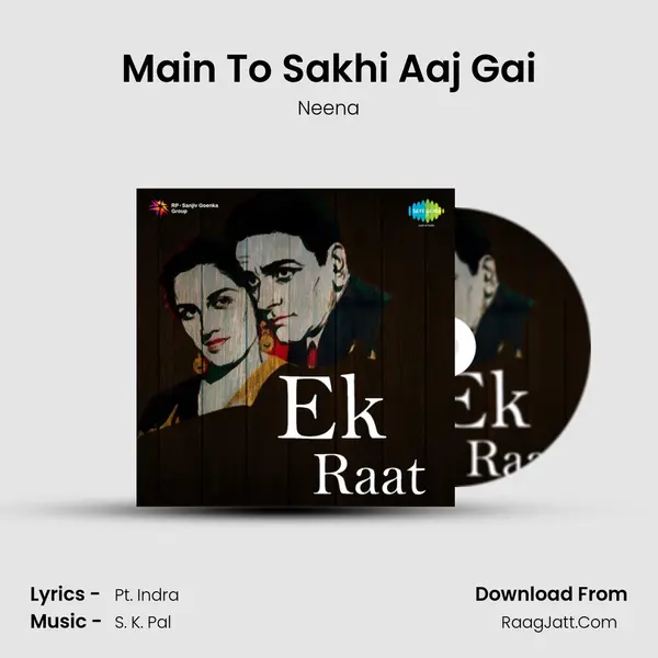 Main To Sakhi Aaj Gai MP3 Song by Neena Cover