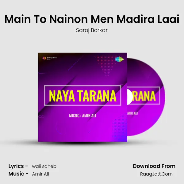 Main To Nainon Men Madira Laai MP3 Song by Saroj Borkar Cover