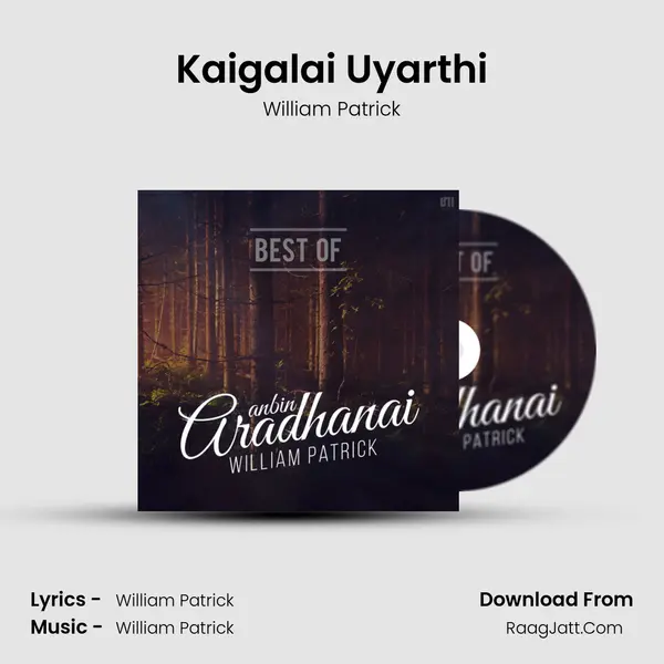 Kaigalai Uyarthi MP3 Song by William Patrick Cover