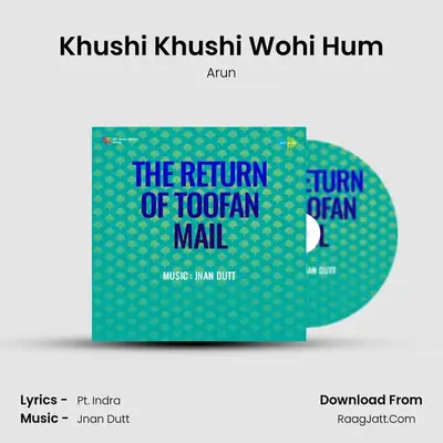 Khushi Khushi Wohi Hum MP3 Song by Arun Cover