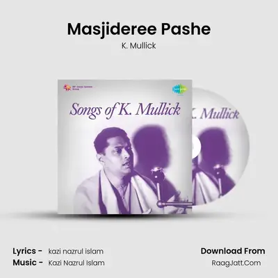 Masjideree Pashe MP3 Song by K. Mullick Cover