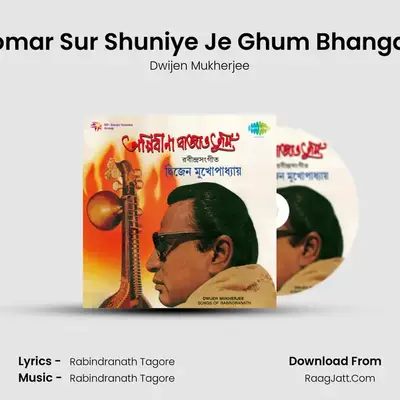 Tomar Sur Shuniye Je Ghum Bhangao MP3 Song by Dwijen Mukherjee Cover