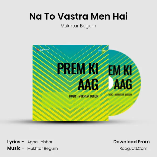 Na To Vastra Men Hai MP3 Song by Mukhtar Begum Cover