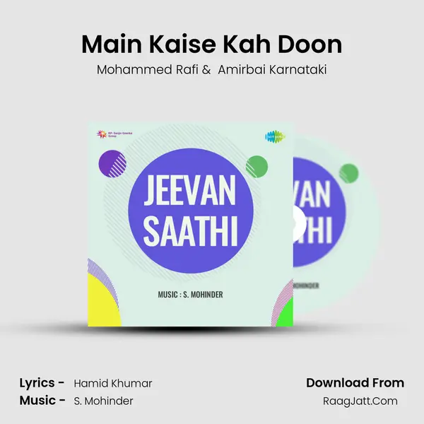 Main Kaise Kah Doon MP3 Song by Mohammed Rafi Cover