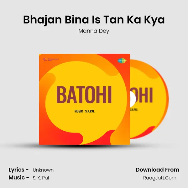 Bhajan Bina Is Tan Ka Kya MP3 Song by Manna Dey Cover