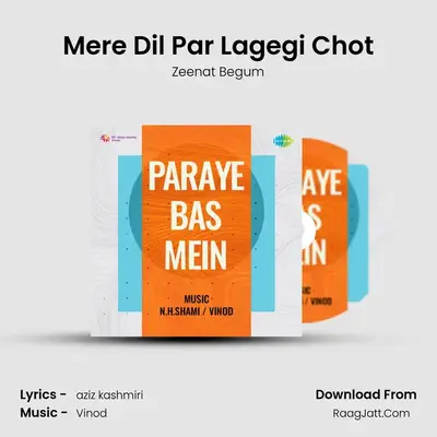 Mere Dil Par Lagegi Chot MP3 Song by Zeenat Begum Cover