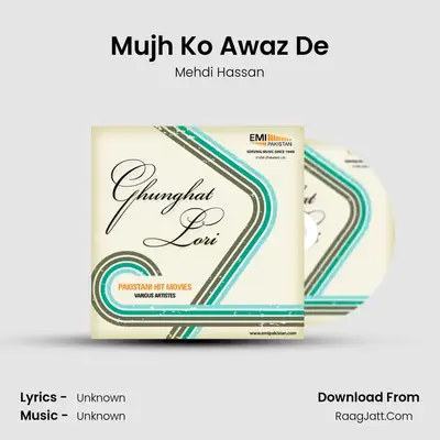 Mujh Ko Awaz De MP3 Song by Mehdi Hassan Cover
